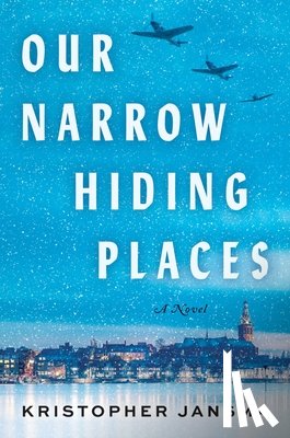 Jansma, Kristopher - Our Narrow Hiding Places