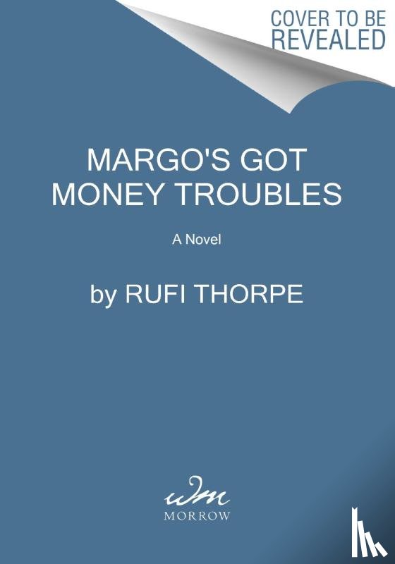 Thorpe, Rufi - Margo's Got Money Troubles