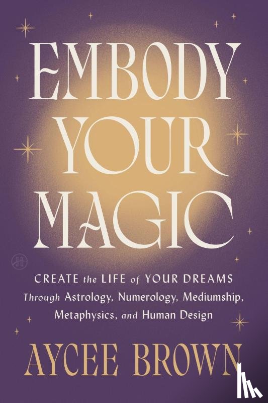 Brown, Aycee - Embody Your Magic