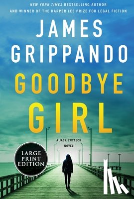 Grippando, James - Goodbye Girl: A Jack Swyteck Novel