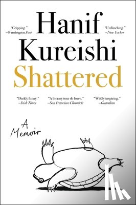 Kureishi, Hanif - Shattered: A Memoir