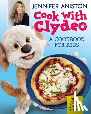 Aniston, Jennifer - Cook with Clydeo: A Cookbook for Kids