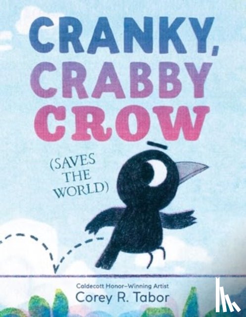 Tabor, Corey R. - Cranky, Crabby Crow (Saves the World)