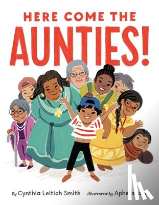 Smith, Cynthia Leitich - Here Come the Aunties!