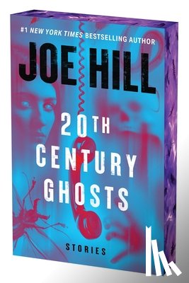 Hill, Joe - 20th Century Ghosts 20th Anniversary Edition: Stories