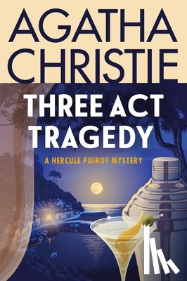 Christie, Agatha - Three ACT Tragedy: A Hercule Poirot Mystery: The Official Authorized Edition