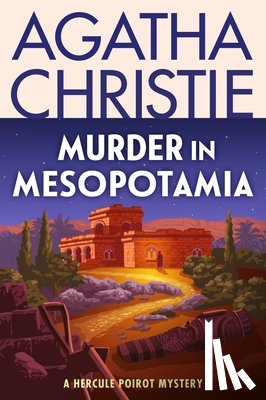 Christie, Agatha - Murder in Mesopotamia: A Hercule Poirot Mystery: The Official Authorized Edition