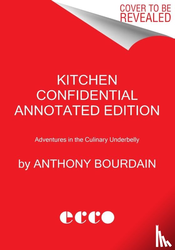 Bourdain, Anthony - Kitchen Confidential Annotated Edition