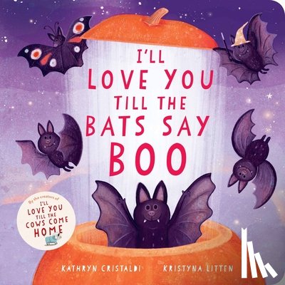 Cristaldi, Kathryn - I'll Love You Till the Bats Say Boo