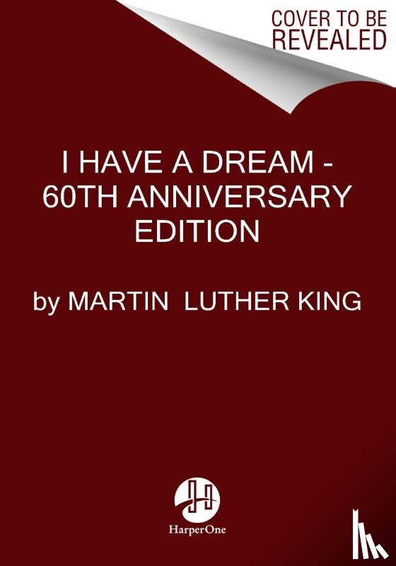 King, Dr. Martin Luther - I Have a Dream - 60th Anniversary Edition