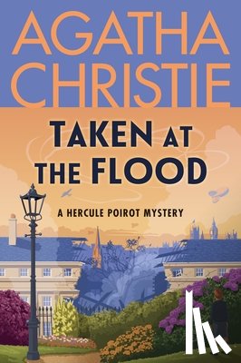 Christie, Agatha - Taken at the Flood: A Hercule Poirot Mystery: The Official Authorized Edition