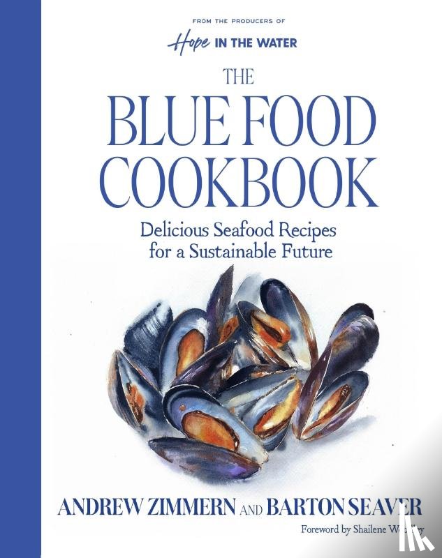 Zimmern, Andrew, Seaver, Barton - The Blue Food Cookbook