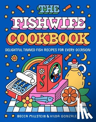 Millstein, Becca, Gonzalez, Vilda - The Fishwife Cookbook