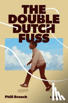 Branch, Phill - The Double Dutch Fuss: A Memoir
