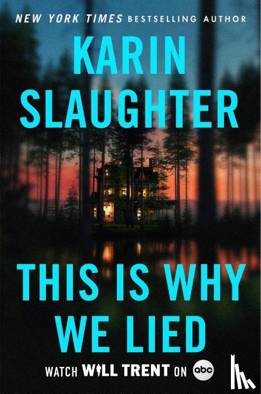 Slaughter, Karin - This Is Why We Lied