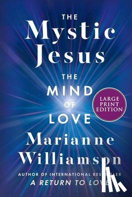 Williamson, Marianne - The Mystic Jesus: The Mind of Love
