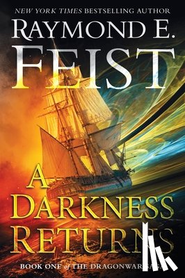 Feist, Raymond E. - A Darkness Returns: Book One of the Dragonwar Saga