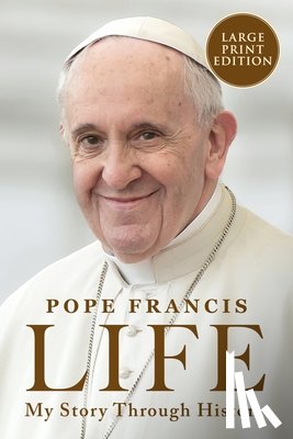 Pope Francis - Life: My Story Through History