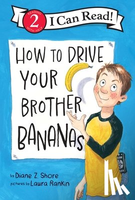 Shore, Diane Z. - How to Drive Your Brother Bananas