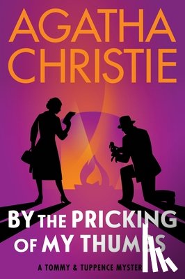 Christie, Agatha - By the Pricking of My Thumbs: A Tommy and Tuppence Mystery: The Official Authorized Edition