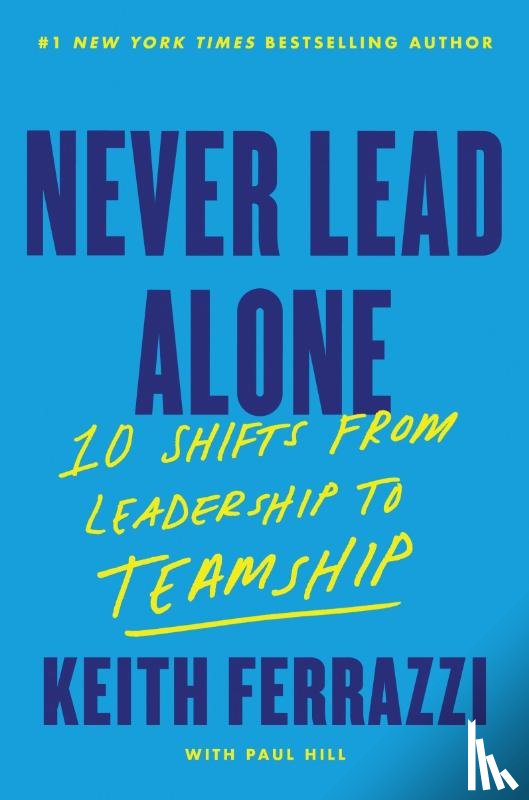 Ferrazzi, Keith - Never Lead Alone