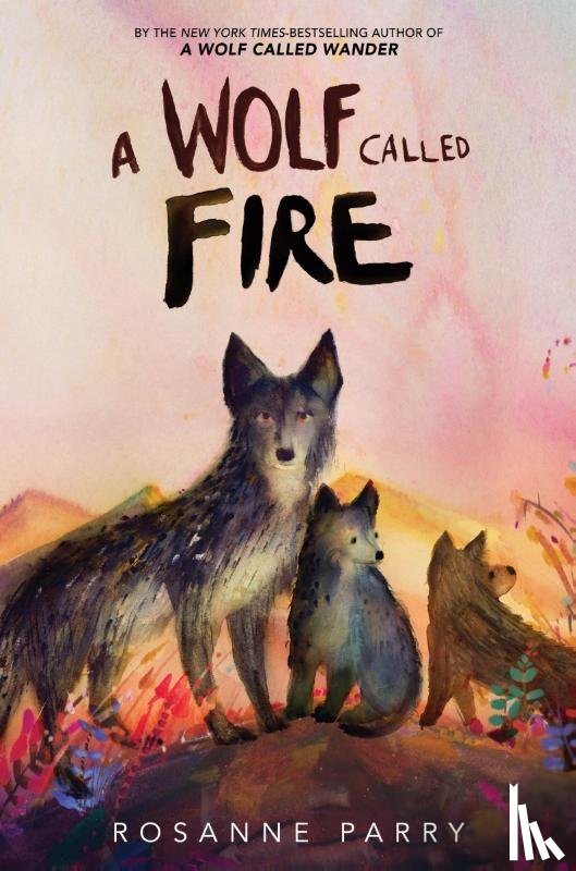 Parry, Rosanne - Parry, R: Wolf Called Fire