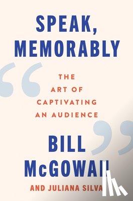 McGowan, Bill, Silva, Juliana - Speak, Memorably