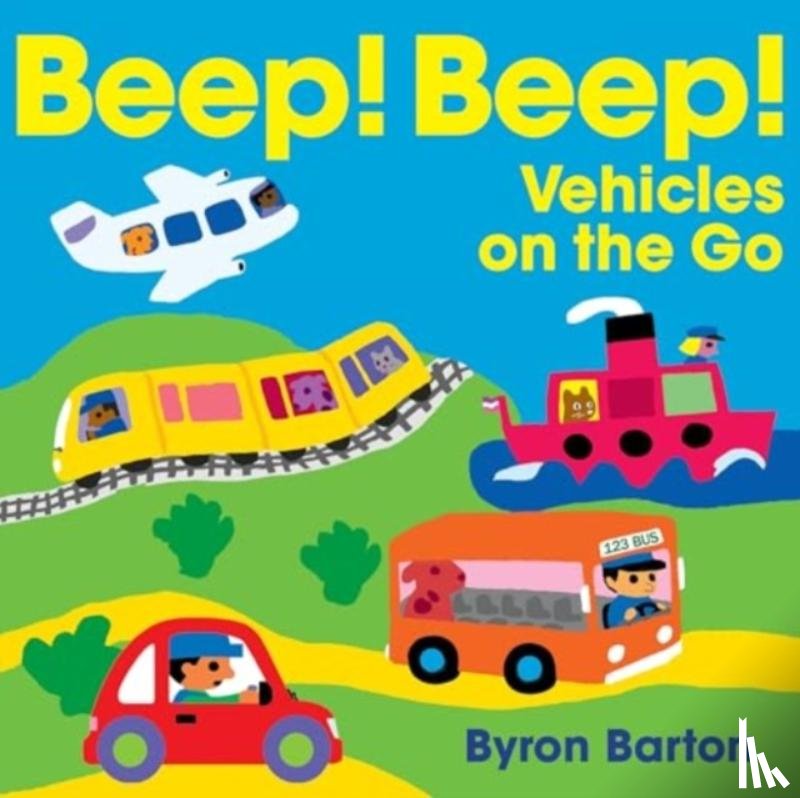 Barton, Byron - Beep! Beep! Vehicles on the Go