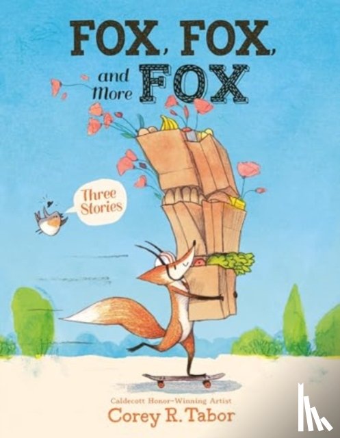 Tabor, Corey R. - Fox, Fox, and More Fox: Three Stories