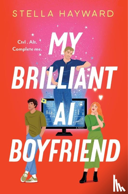Hayward, Stella - Hayward, S: My Brilliant AI Boyfriend
