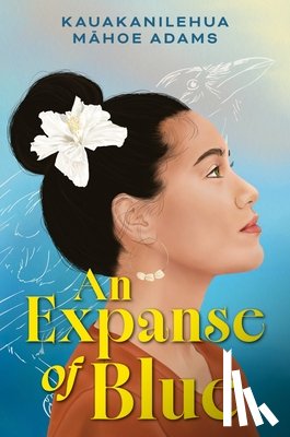 Adams, Kauakanilehua Mahoe - An Expanse of Blue