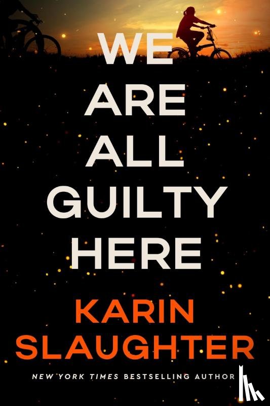 Slaughter, Karin - We Are All Guilty Here