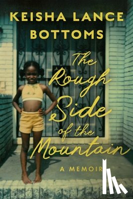 Bottoms, Keisha Lance - The Rough Side of the Mountain: A Memoir