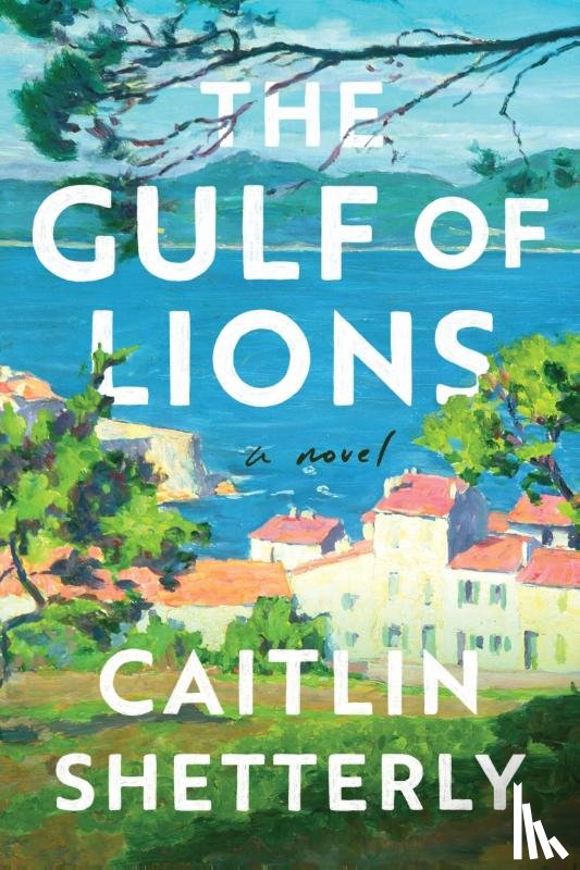 Shetterly, Caitlin - Shetterly, C: Gulf of Lions