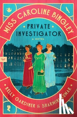 Gardiner, Kelly - Miss Caroline Bingley, Private Investigator