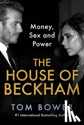 Bower, Tom - Bower, T: House of Beckham