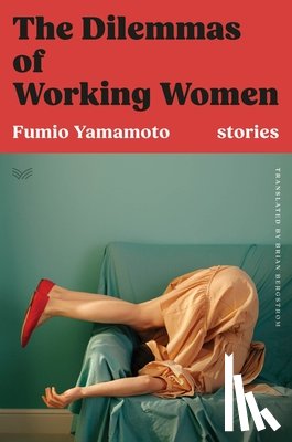 Yamamoto, Fumio - The Dilemmas of Working Women: Stories