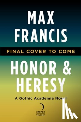 Francis, Max - Honor & Heresy