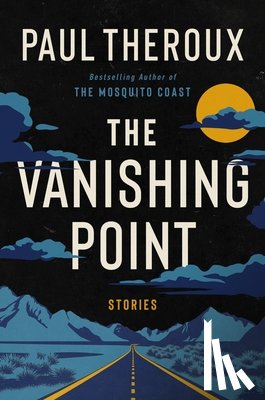 Theroux, Paul - The Vanishing Point: Stories