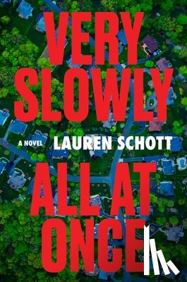 Schott, Lauren - Very Slowly All at Once
