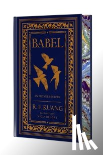 Kuang, R. F. - Babel Collector's Edition: Or the Necessity of Violence: An Arcane History of the Oxford Translators' Revolution