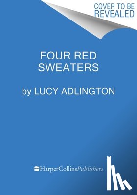 Adlington, Lucy - Four Red Sweaters: Powerful True Stories of Women and the Holocaust