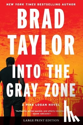 Taylor, Brad - Into the Gray Zone: A Pike Logan Novel