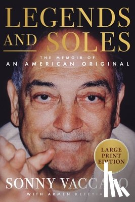 Vaccaro, Sonny - Legends and Soles: The Memoir of an American Original