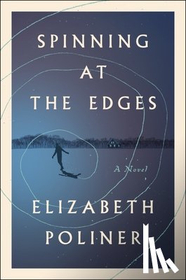 Poliner, Elizabeth - Spinning at the Edges