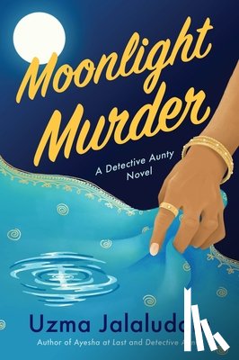 Jalaluddin, Uzma - Moonlight Murder: A Detective Aunty Novel