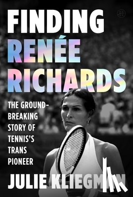 Kliegman, Julie - Finding Renee Richards