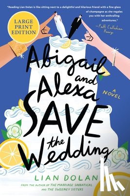 Dolan, Lian - Abigail and Alexa Save the Wedding