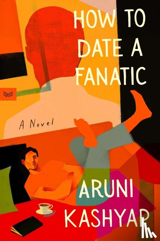 Kashyap, Aruni - Kashyap, A: How to Date a Fanatic