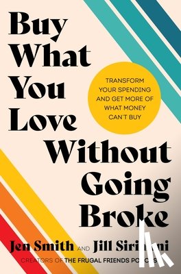 Smith, Jen, Sirianni, Jill - Buy What You Love Without Going Broke